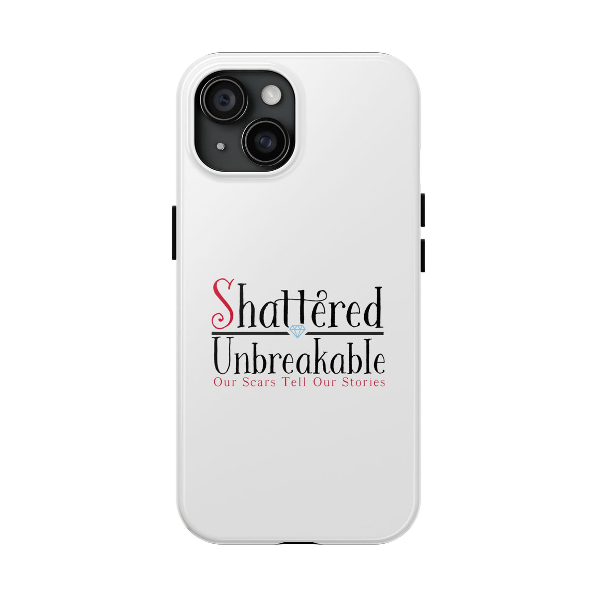 Shattered Unbreakable - Tough Phone Cases