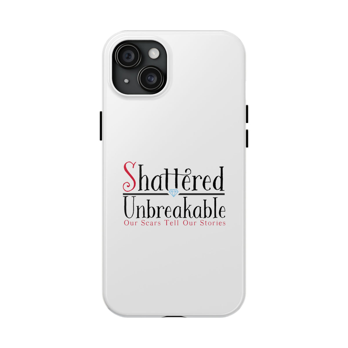 Shattered Unbreakable - Tough Phone Cases