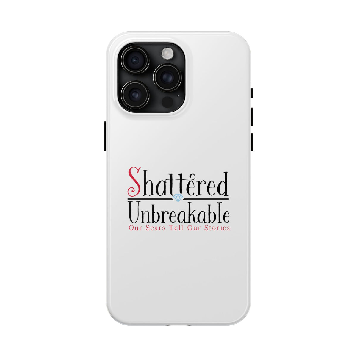 Shattered Unbreakable - Tough Phone Cases