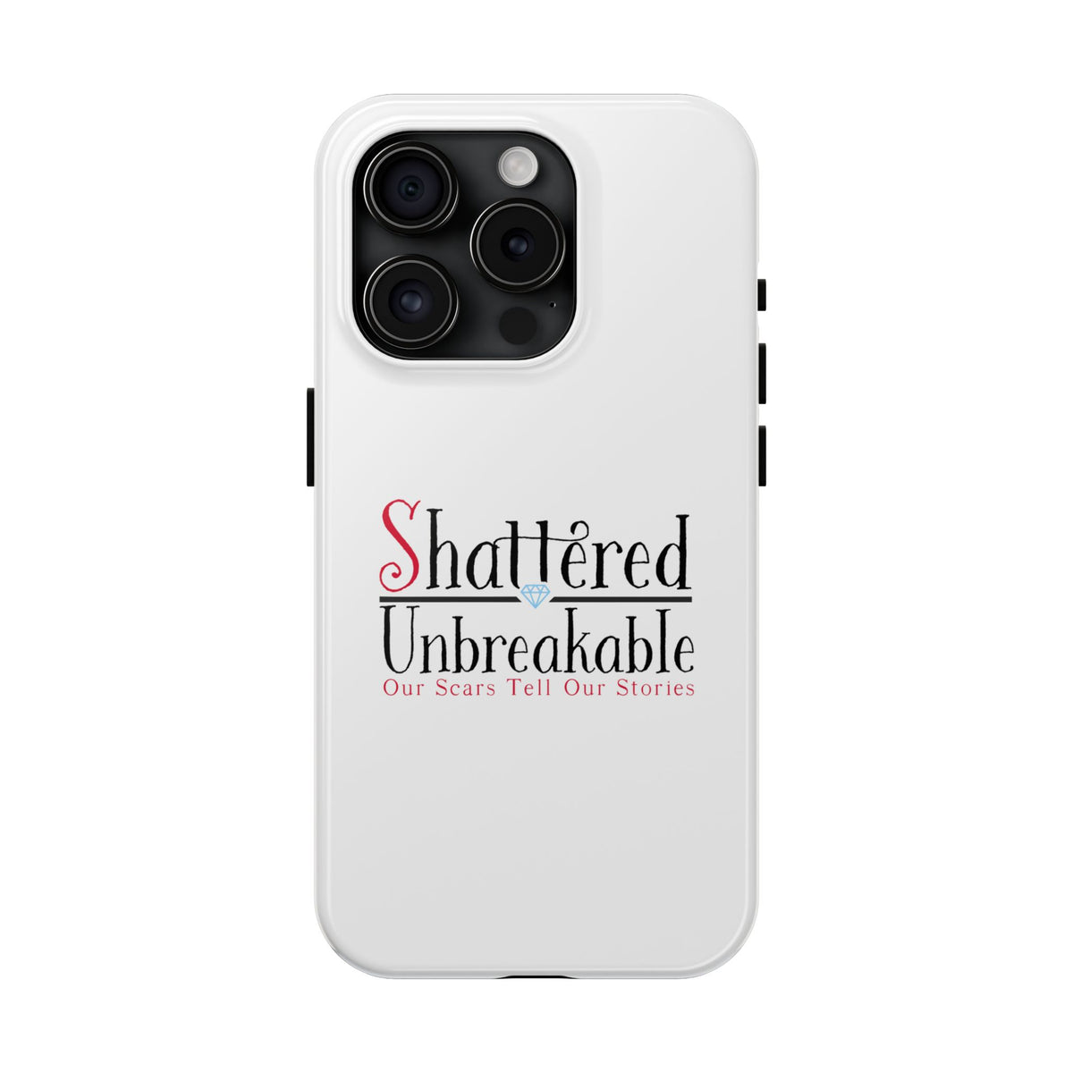 Shattered Unbreakable - Tough Phone Cases