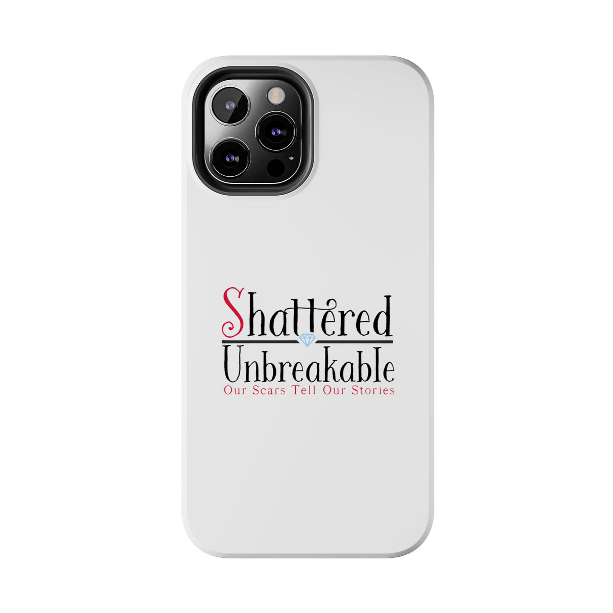 Shattered Unbreakable - Tough Phone Cases
