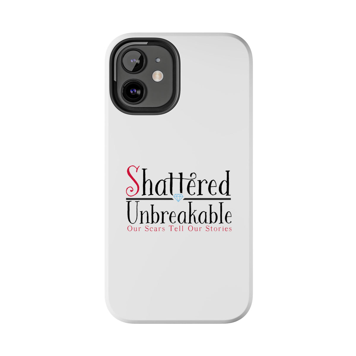 Shattered Unbreakable - Tough Phone Cases