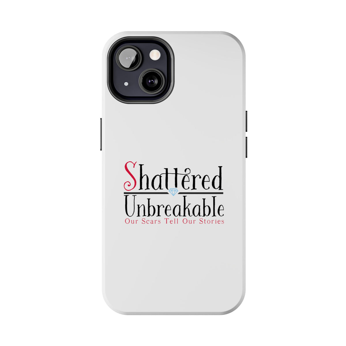 Shattered Unbreakable - Tough Phone Cases